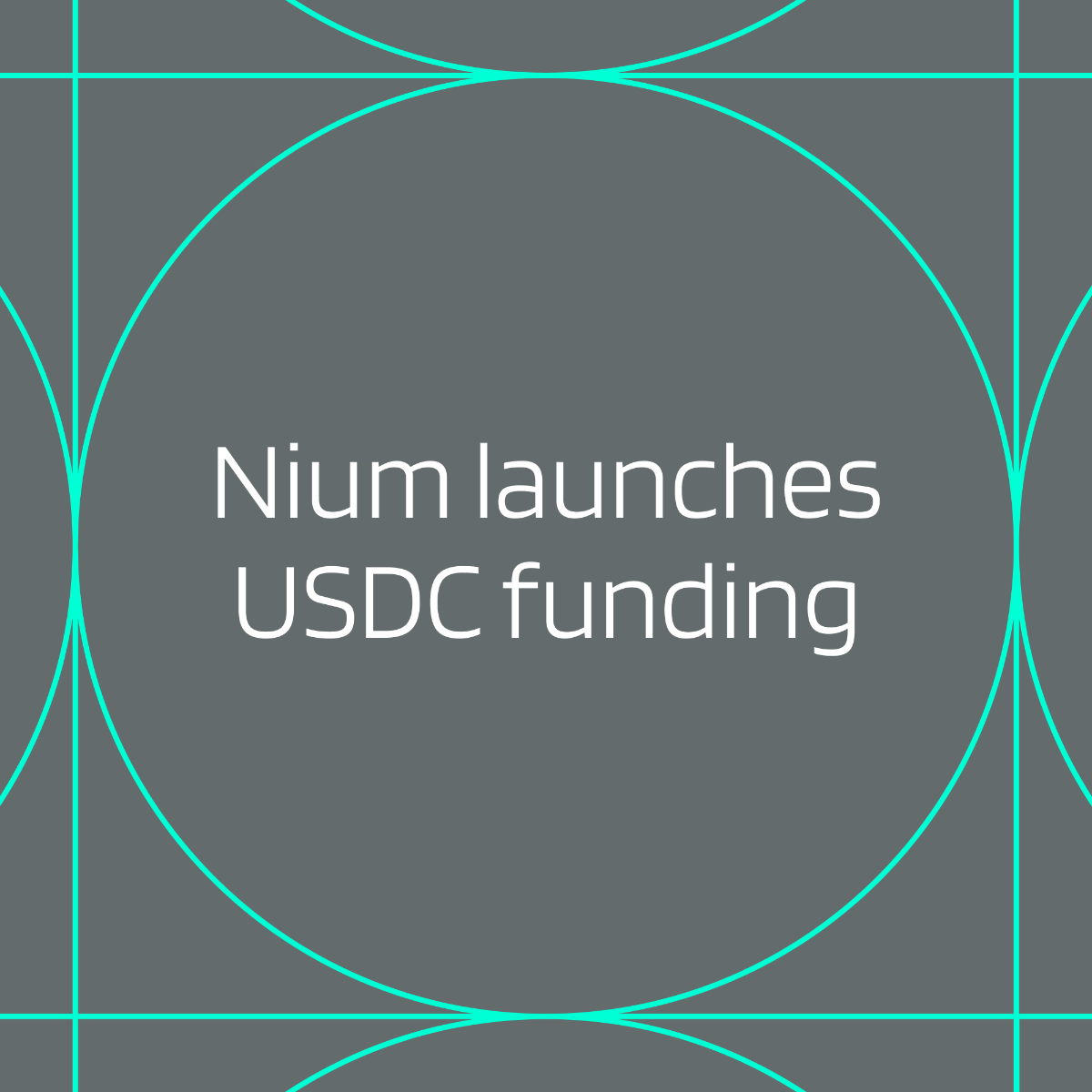 Nium’s original USDC funding launch artwork, with mint-colored arcs and the announcement headline.